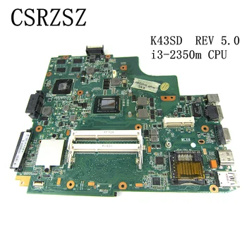 Для оригинальной материнской платы ноутбука ASUS K43 K43SD Mainboard REV 5,0 с тестовой работой процессора i3-2350m