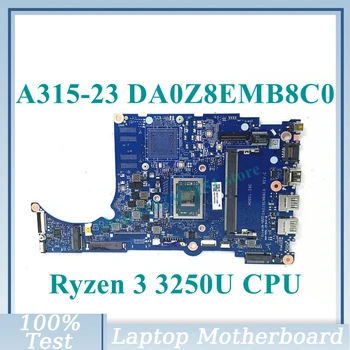 DA0Z8EMB8C0 С материнской платой Ryzen 3 3250U CPU Для Acer Aspier A315-23 A315-23G Материнская плата ноутбука 100% Полностью Протестирована, работает хорошо