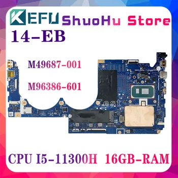KEFU DA0G3GMBAG0 M49687-001 M96386-601 Материнская плата Для ноутбука HP ENVY 14-EB Материнская плата i5-11300H процессор 16 ГБ оперативной памяти 100% Работает хорошо