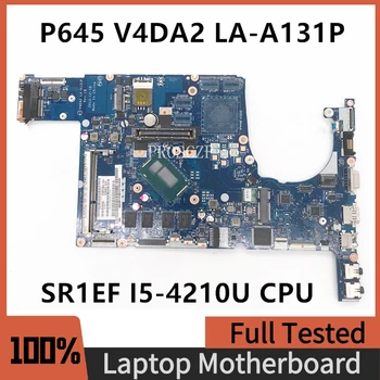 Бесплатная Доставка, Высококачественная Материнская плата для ноутбука P645, Материнская плата V4DA2 LA-A131P с процессором SR1EF I5-4210U, 100% Полностью работающая